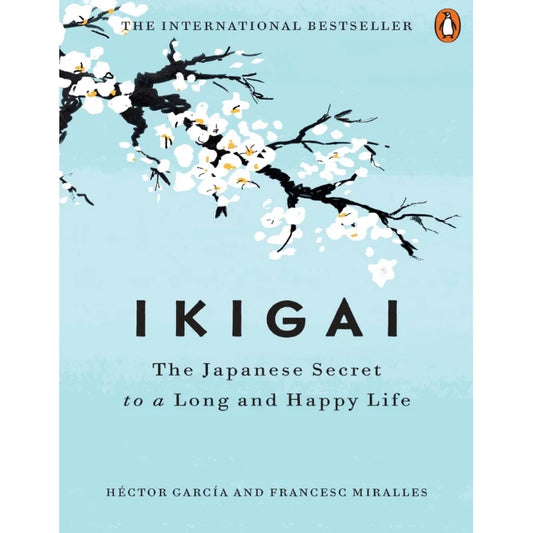 Ikigai The Japanese Secret to a Long and Happy Life